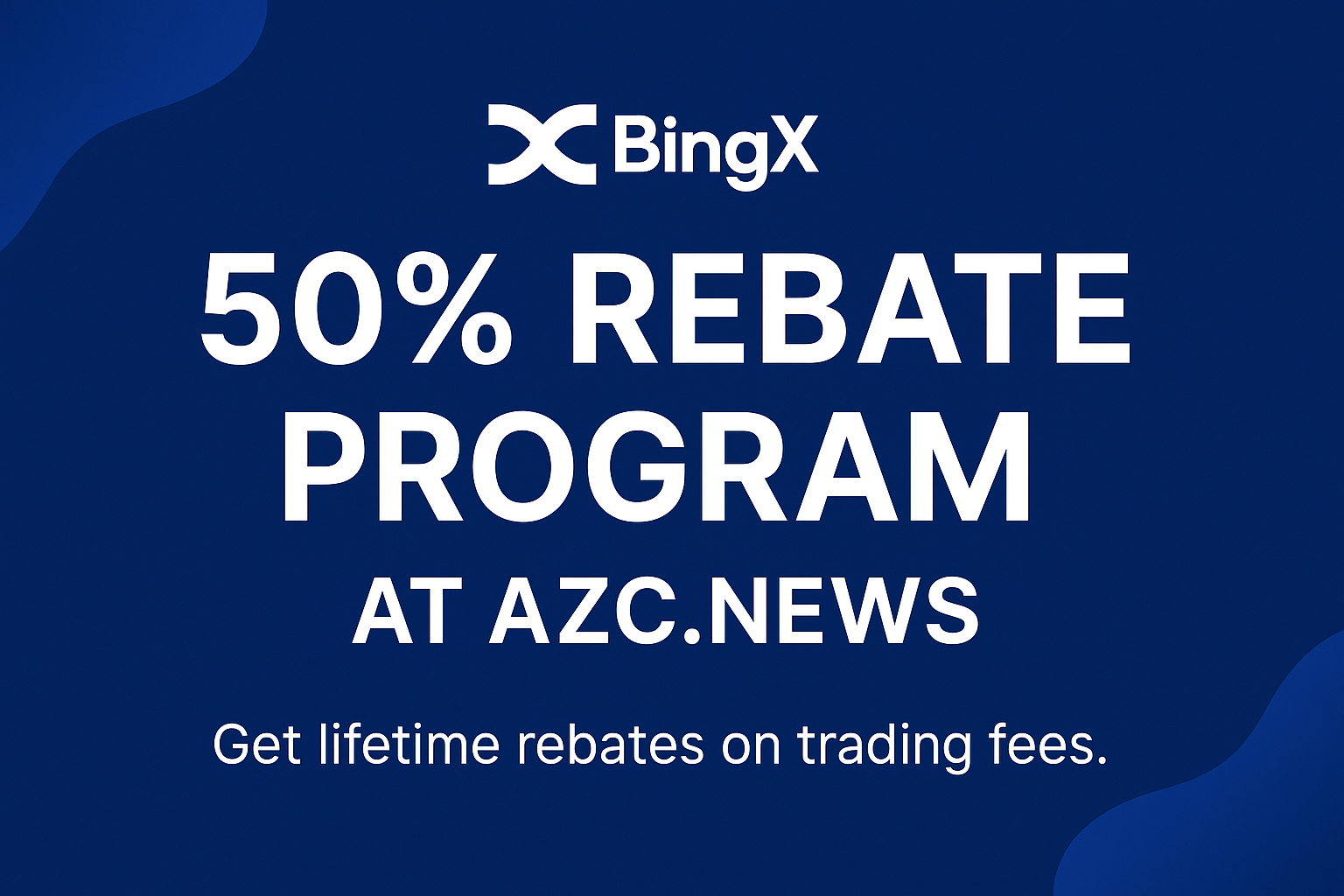 BingX Rebate 50% with AZC.News